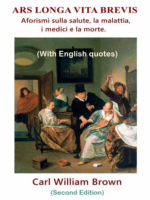 Ars Longa Vita Brevis Aforismi sulla salute, la malattia, i medici e la morte